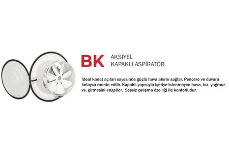 BK 200 AKSİYEL KAPAKLI ASPİRATÖR