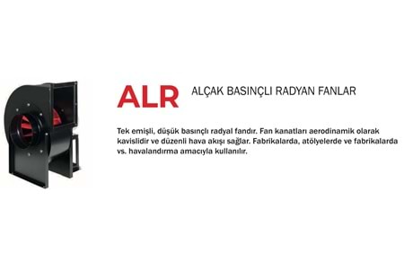 ALR-1 T ALÇAK BASINÇLI RADYAL FAN