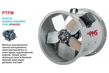 PTFM 1000 T 50000 M3 AKSİYEL BASINÇLANDIRMA FANI