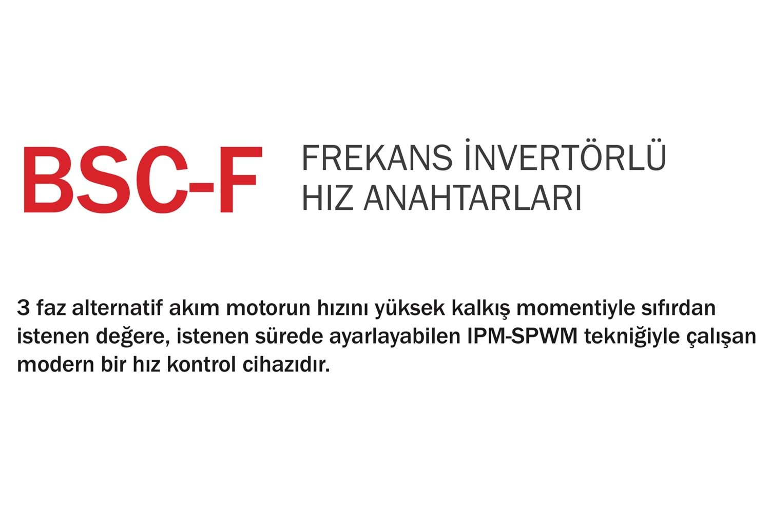 BSC-F-15 M FREKANS İNVERTÖRLÜ HIZ ANAHTARI